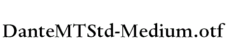DanteMTStd-Medium.otf字体下载