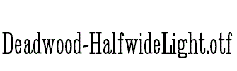 Deadwood-HalfwideLight.otf字体下载