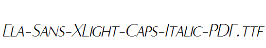Ela-Sans-XLight-Caps-Italic-PDF.ttf字体下载