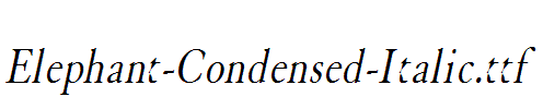 Elephant-Condensed-Italic.ttf字体下载