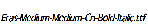 Eras-Medium-Medium-Cn-Bold-Italic.ttf字体下载