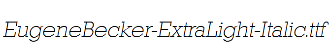 EugeneBecker-ExtraLight-Italic.ttf字体下载