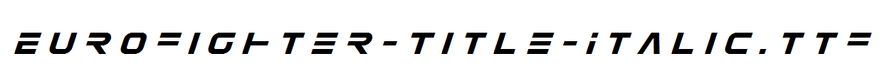 Eurofighter-Title-Italic.ttf字体下载