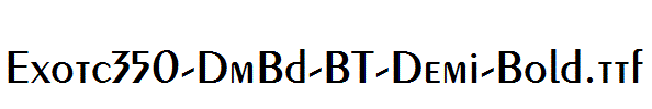 Exotc350-DmBd-BT-Demi-Bold.ttf字体下载